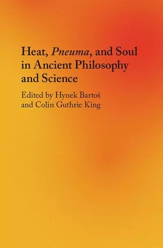 Heat, Pneuma, and Soul in Ancient Philosophy and Science cover