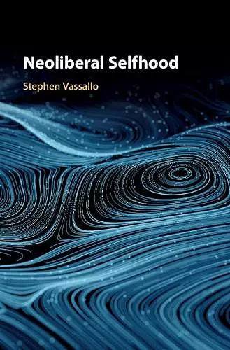 Neoliberal Selfhood cover