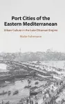 Port Cities of the Eastern Mediterranean cover