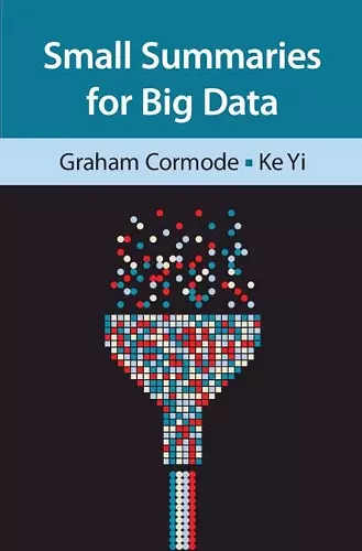 Small Summaries for Big Data cover