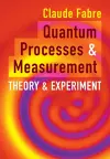 Quantum Processes and Measurement cover