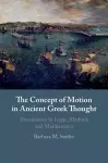 The Concept of Motion in Ancient Greek Thought cover