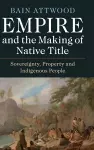 Empire and the Making of Native Title cover