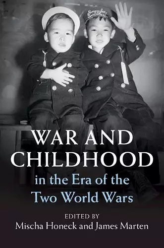 War and Childhood in the Era of the Two World Wars cover