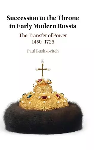 Succession to the Throne in Early Modern Russia cover