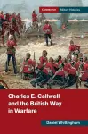 Charles E. Callwell and the British Way in Warfare cover