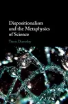 Dispositionalism and the Metaphysics of Science cover