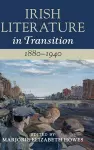 Irish Literature in Transition, 1880–1940: Volume 4 cover