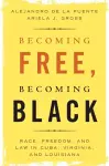 Becoming Free, Becoming Black cover