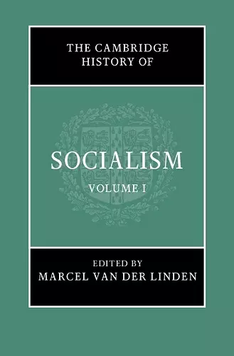 The Cambridge History of Socialism: Volume 1 cover