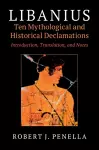 Libanius: Ten Mythological and Historical Declamations cover