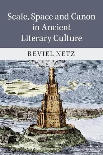 Scale, Space and Canon in Ancient Literary Culture cover