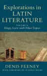 Explorations in Latin Literature: Volume 2, Elegy, Lyric and Other Topics cover