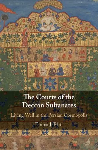 The Courts of the Deccan Sultanates cover