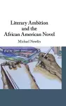 Literary Ambition and the African American Novel cover