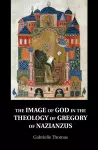 The Image of God in the Theology of Gregory of Nazianzus cover