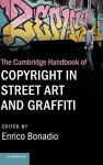 The Cambridge Handbook of Copyright in Street Art and Graffiti cover