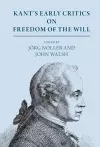 Kant's Early Critics on Freedom of the Will cover