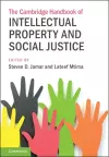 The Cambridge Handbook of Intellectual Property and Social Justice cover