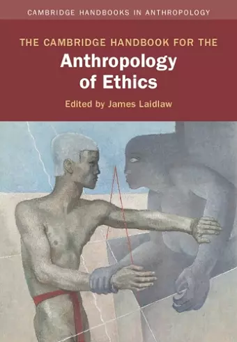 The Cambridge Handbook for the Anthropology of Ethics cover