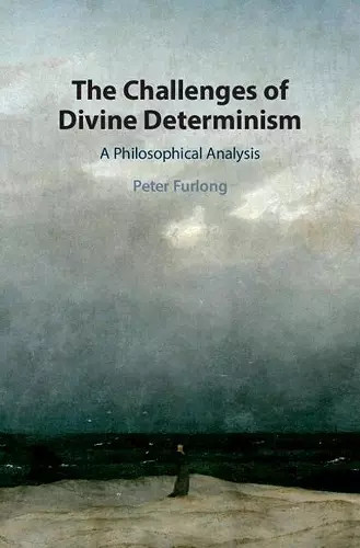 The Challenges of Divine Determinism cover