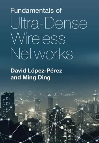 Fundamentals of Ultra-Dense Wireless Networks cover