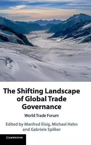 The Shifting Landscape of Global Trade Governance cover