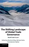 The Shifting Landscape of Global Trade Governance cover