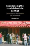 Experiencing the Israeli-Palestinian Conflict cover