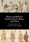 Rulers and Ruled in Ancient Greece, Rome, and China cover