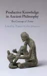 Productive Knowledge in Ancient Philosophy cover