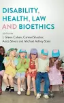 Disability, Health, Law, and Bioethics cover