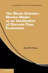 The Black–Scholes–Merton Model as an Idealization of Discrete-Time Economies cover