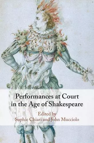 Performances at Court in the Age of Shakespeare cover