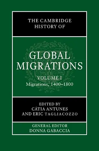 The Cambridge History of Global Migrations: Volume 1, Migrations, 1400–1800 cover