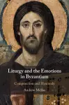 Liturgy and the Emotions in Byzantium cover