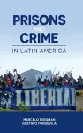 Prisons and Crime in Latin America cover