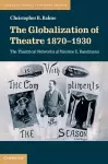 The Globalization of Theatre 1870–1930 cover