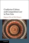 Confucian Culture and Competition Law in East Asia cover