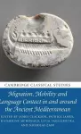 Migration, Mobility and Language Contact in and around the Ancient Mediterranean cover