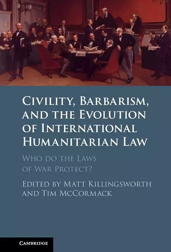 Civility, Barbarism and the Evolution of International Humanitarian Law cover