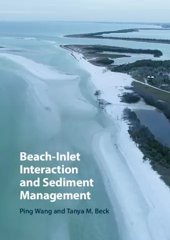 Beach-Inlet Interaction and Sediment Management cover