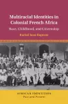 Multiracial Identities in Colonial French Africa cover