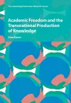 Academic Freedom and the Transnational Production of Knowledge cover