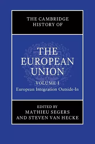 The Cambridge History of the European Union: Volume 1, European Integration Outside-In cover
