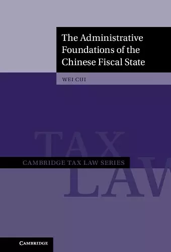 The Administrative Foundations of the Chinese Fiscal State cover