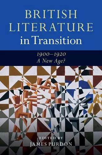 British Literature in Transition, 1900–1920: A New Age? cover