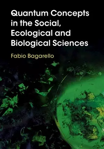 Quantum Concepts in the Social, Ecological and Biological Sciences cover