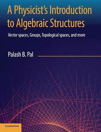 A Physicist's Introduction to Algebraic Structures cover