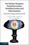 On Nuclear Weapons: Denuclearization, Demilitarization and Disarmament cover